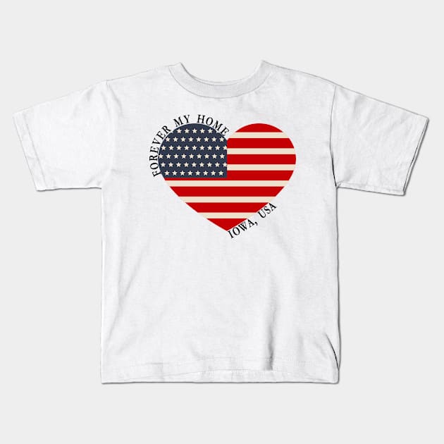 Forever My Home, Iowa,USA Kids T-Shirt by StarsDesigns